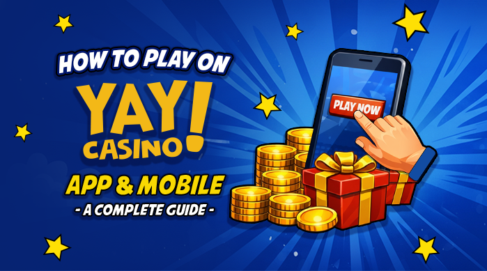 how to play on Yay Casino app